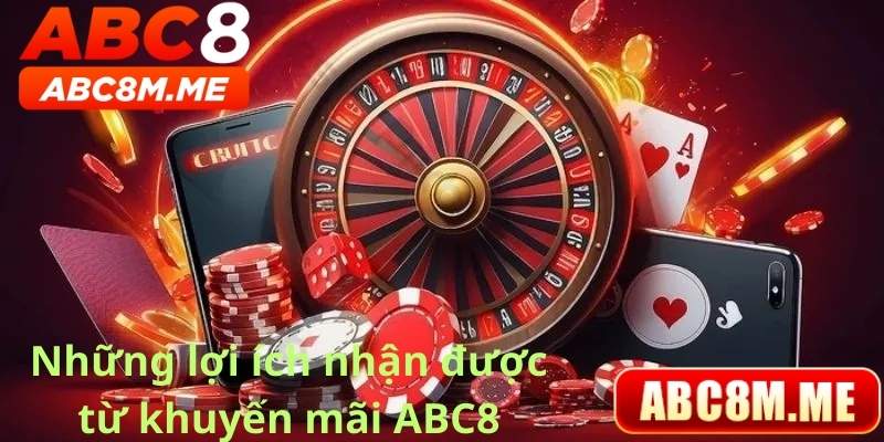 Những lợi ích mà khuyến mãi abc8 mang đến